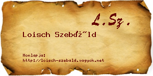 Loisch Szebáld névjegykártya